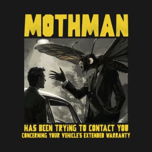 Mothman has been trying to reach you T-Shirt