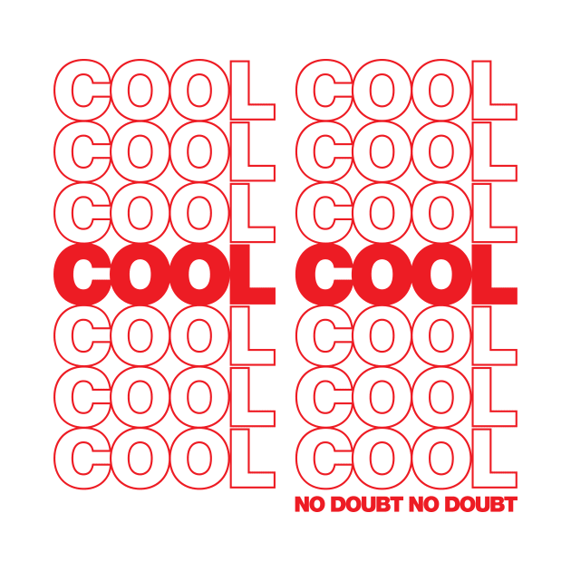 Cool Cool - No Doubt No Doubt (Thank You 99) by jepegdesign