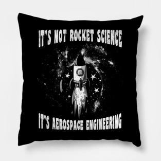 It's Not Rocket Science It's Aerospace Engineering Pillow