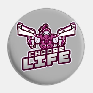 Choose Life Funny design woman with guns video games Pin