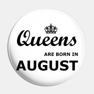 Queens are born in August Pin