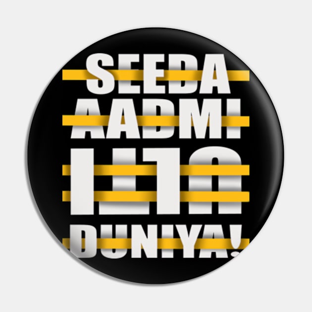 Seeda Aadmi Pin by SAN ART STUDIO 