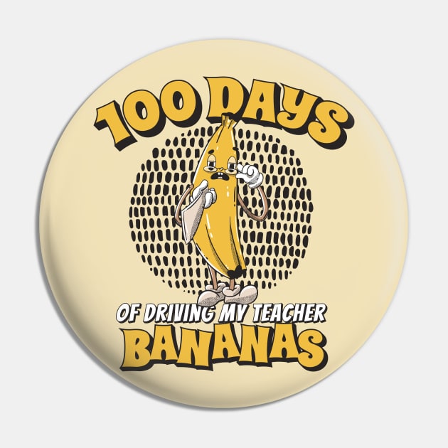 100 Days of Driving My Teacher Bananas // Funny 100th Day of School Pin by SLAG_Creative