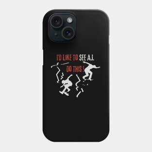 Funny AI Artificial Intelligence Skateboard Ironic Oddly Specific Offensive Gen Z Phone Case