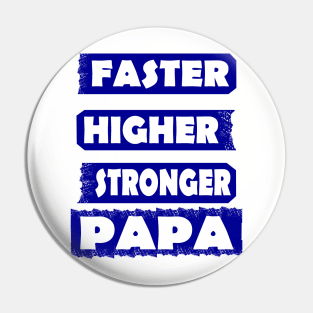 Papa Vatertag Schneller Höher Stärker Motto Pin