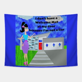 I Don't Have a Welcome Mat at my Door Tapestry