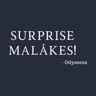 Surprise Malákes! T-Shirt