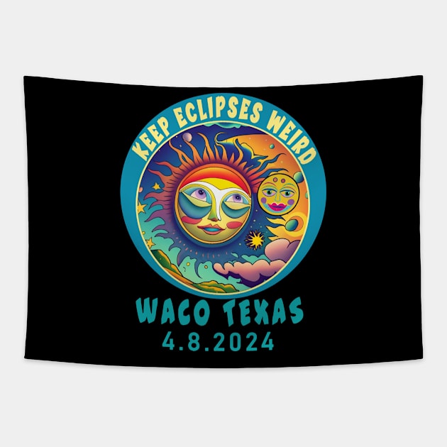 WACO TX KEEP ECLIPSES WEIRD SOLAR ECLIPSE APRIL 2024 Tapestry by Scarebaby