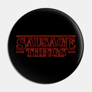 Sausage Things Pin