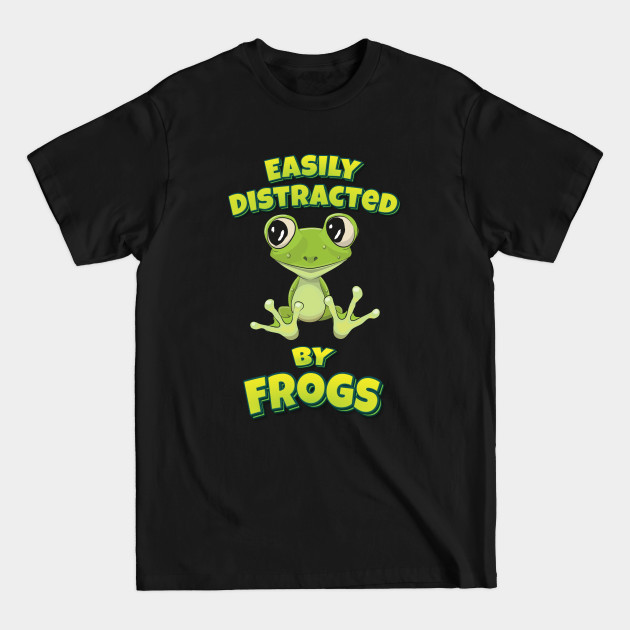 Easily Distracted By Frogs - Easily Distracted By Frogs - T-Shirt