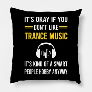 Smart People Hobby Trance music Pillow