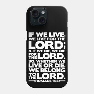 Romans 14:8 We Belong to the Lord Phone Case