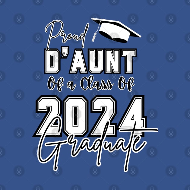 Proud D'Aunt Graduation 2024 by MOBIUS VISIONS