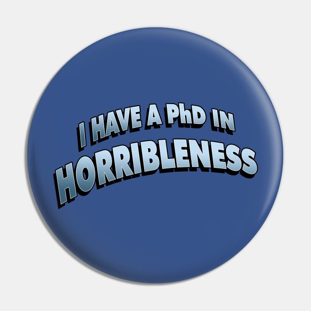 PHD in Horribleness! Pin by ideeddido2