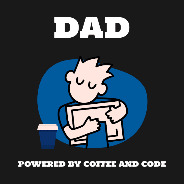 Dad Powered By Coffee And Code Computer Dad by SJR-Shirts