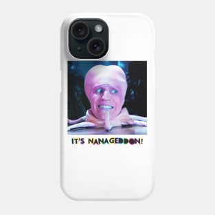 It's Nanageddon Phone Case