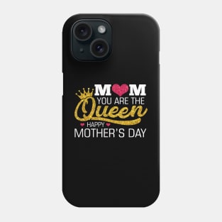 Mom You Are The Queen Phone Case