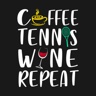 Tennis Player Coach Coffee Wine Lover Funny T-Shirt T-Shirt