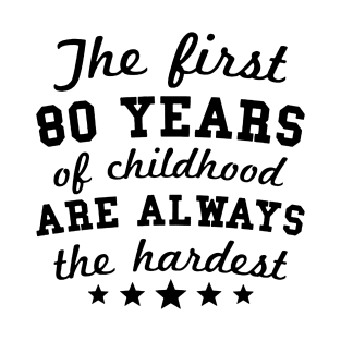 80 Years Of Childhood Are Always T-Shirt