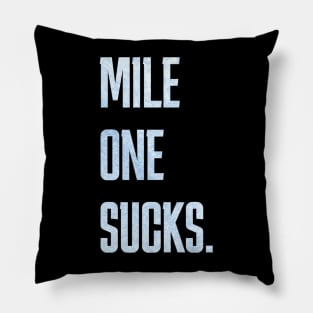 Mile one sucks - running Pillow