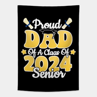 Proud Dad Of a Class Of 2024 Graduate Senior Graduation Tapestry