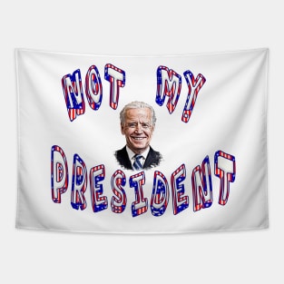 NOT MY PRESIDENT Anti-Biden Tapestry