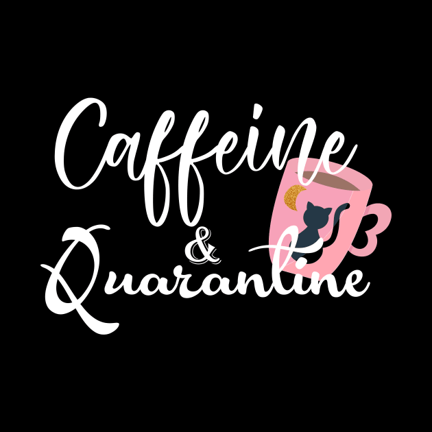 caffeine and quarantine 2020 quarantine caffeine lovers gift by DODG99