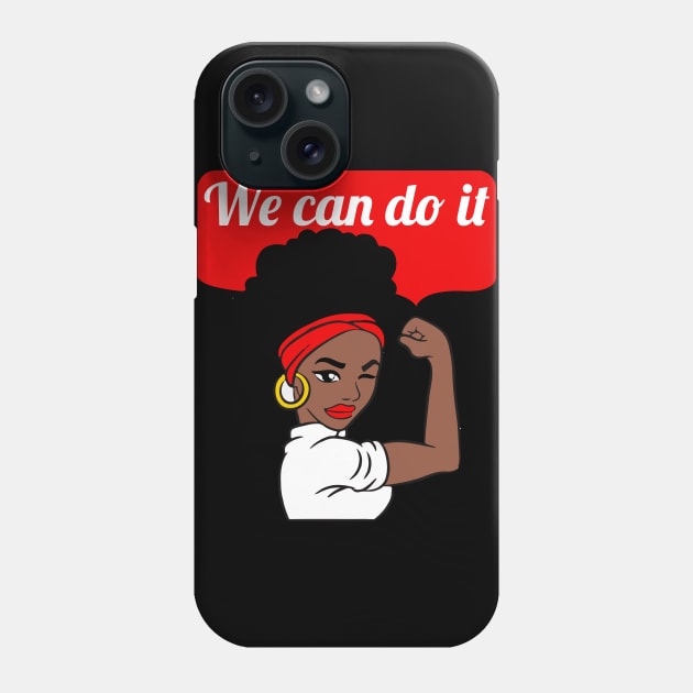 We can do it Black Feminist Girl Power Gift Phone Case by BadDesignCo