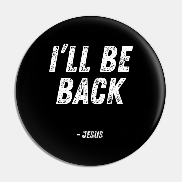 I'll Be Back - Jesus Christian Quote Pin by Art-Jiyuu