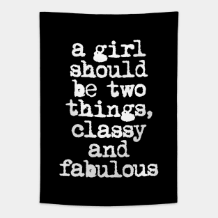A Girl Should Be Two Things Classy and Fabulous in Black and White Tapestry