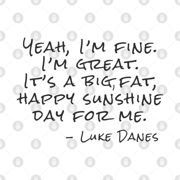 Yeah, I’m fine.  I’m great. It’s a big, fat,  happy sunshine by Stars Hollow Mercantile