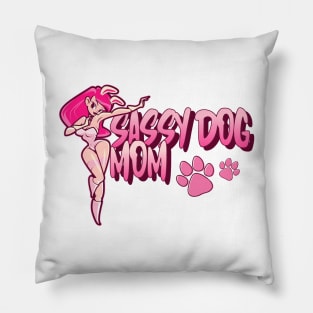 Sassy Dog Mom Pillow