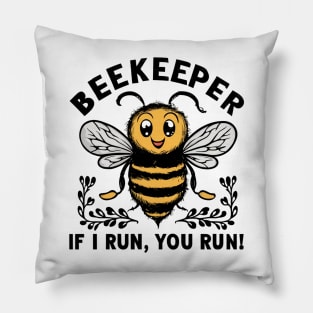 Beekeeper If I run You run Pillow