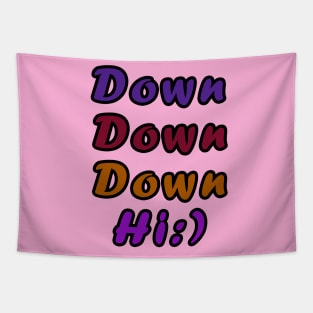 down down down hi Tapestry