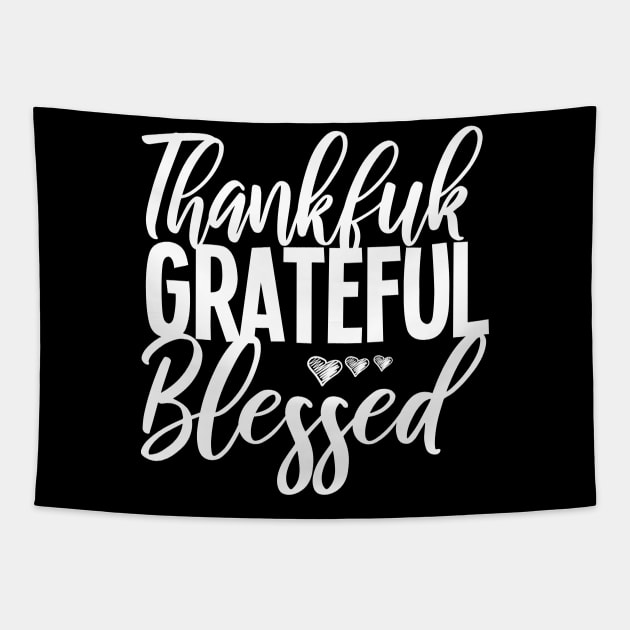 Thankful Grateful Blessed, Thankful Shirt, Thanksgiving Shirt, Thankful tee, Thanksgiving tee,Fall Shirts. Tapestry by ARBEEN Art