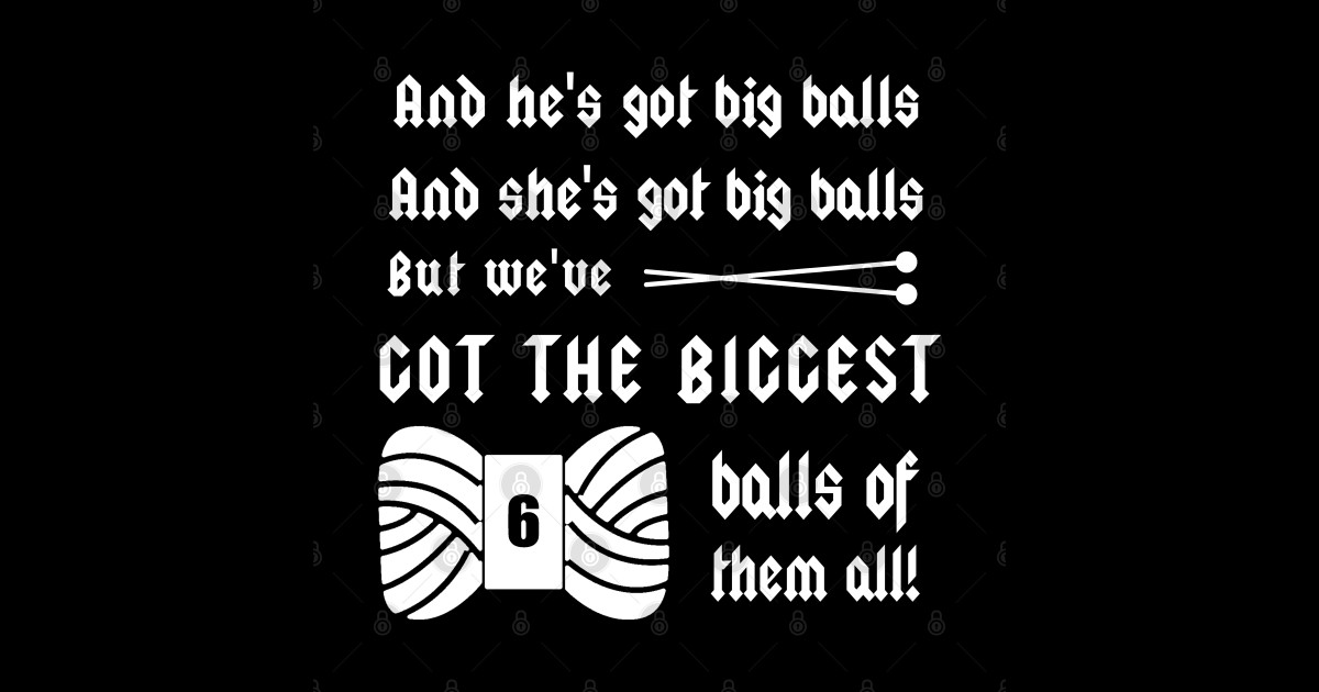 Weve Got Big Ballsof Yarn Knitting Dark Crafts Knitting Sticker Teepublic 1031