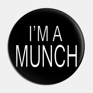 I'm A Munch Pin