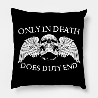 Only In Death, Does Duty End Pillow