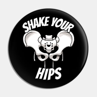 Shake your Hips Bone Medicine Humor Pin