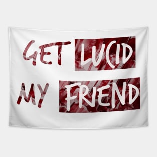 Get lucid, my friend! Lucid dreamer design N°5 Tapestry