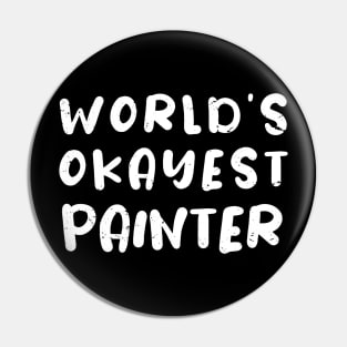 World's okayest painter / painter gift idea Pin