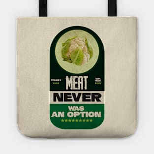 Meat Never Was an Option Tote