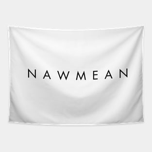 Nawmean - black text Tapestry