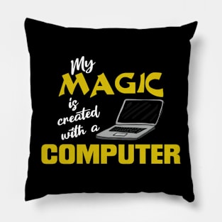 My magic is created with a computer Pillow