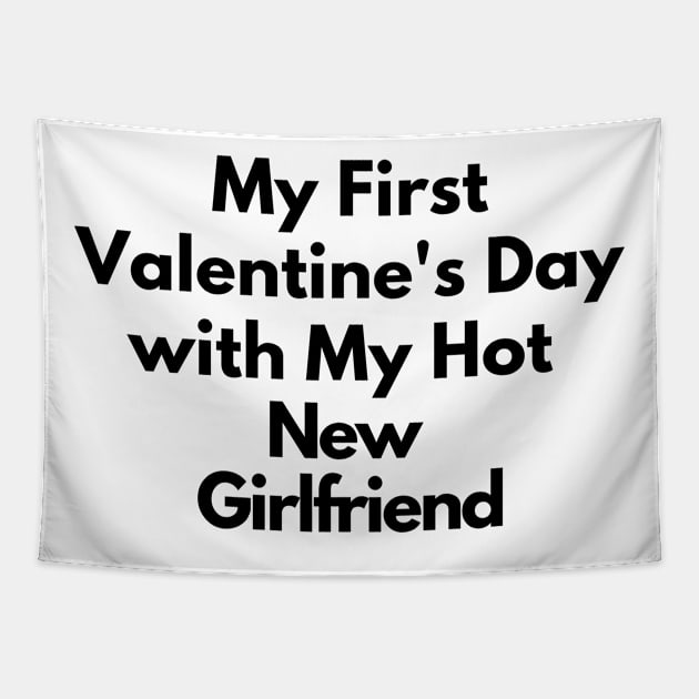 My First Valentine's Day with My Hot New Girlfriend Tapestry by AymanShop29