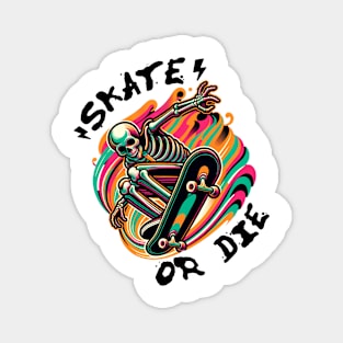 Skate Or Die Magnet