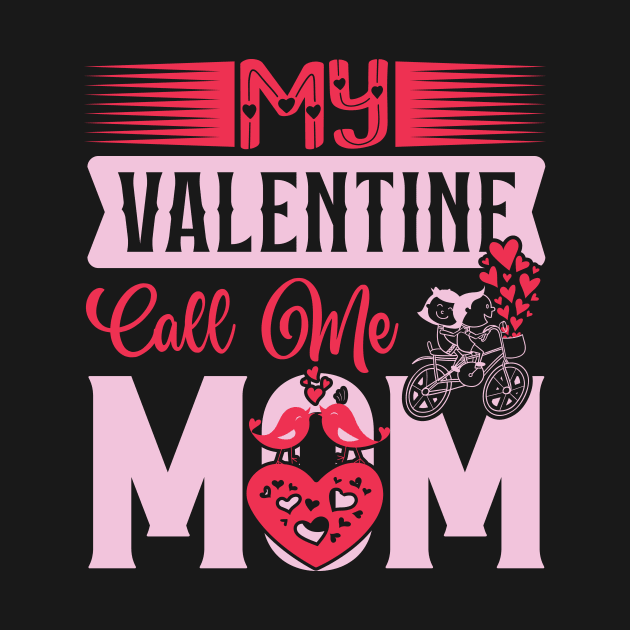 My valentine call me mom by Fun Planet