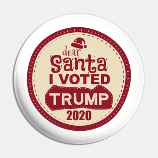 Dear Santa I Voted Trump 2020 Pin