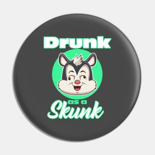 Drunk as a Skunk IPA Craft Beer Whiskey Wine Drinking Pin