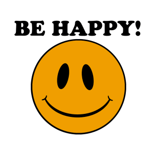 Smiley Face.... Be Happy!! T-Shirt